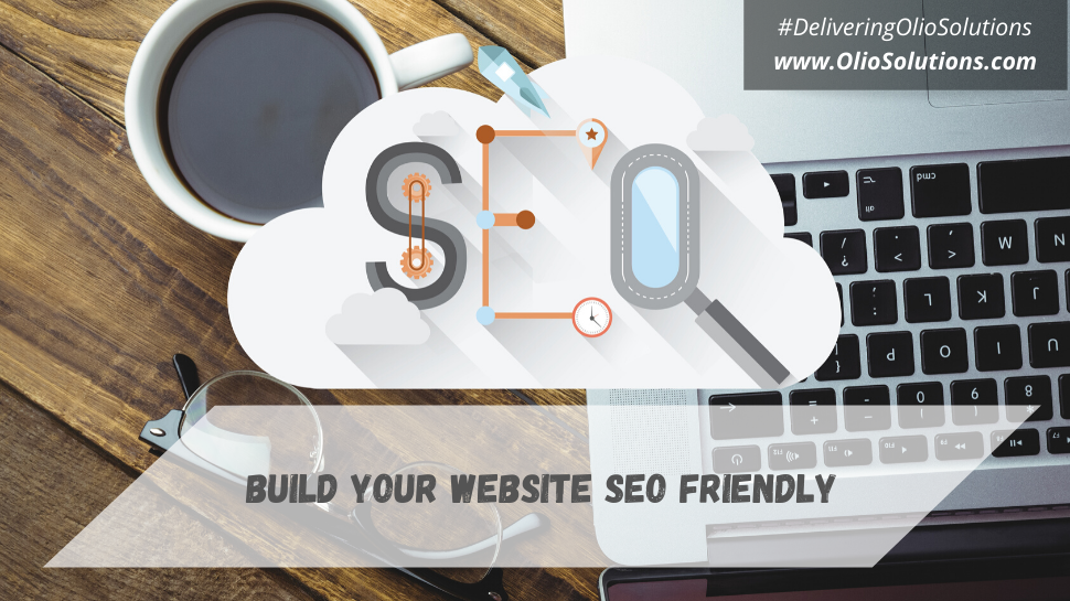 Build Your Website SEO Friendly - olioglobaladtech.com